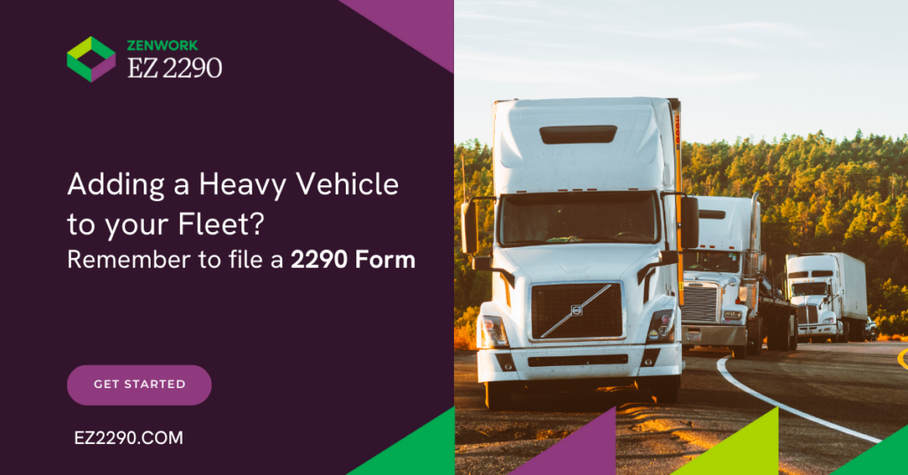 Adding a heavy vehicle to your fleet? Remember to file a 2290 Form