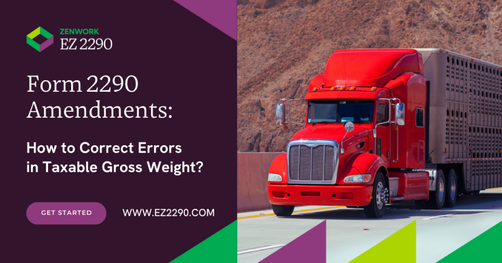 Form 2290 Amendments: How to Correct Errors in Taxable Gross Weight? 